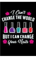 I Can't Change The World But I Can Change Your Nails: Beauty Notebook - Makeup Styling Beauty Notes