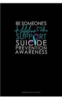 Be Someone Lifeline - Support Suicide Prevention Awareness