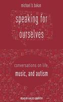 Speaking for Ourselves Lib/E