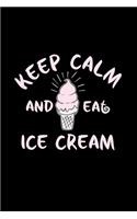 Keep calm and eat ice cream