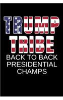 Trump Tribe Back to Back Presidential Champs: Journal / Notebook / Diary Gift - 6"x9" - 120 pages - White Lined Paper - Matte Cover