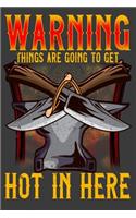 Warning Things Are Going To Get Hot in Here