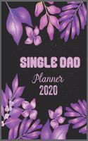 SINGLE DAD Planner 2020: Daily Weekly Planner with Monthly quick-view/over view with 2020 calendar