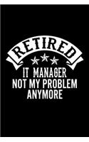Retired IT Manager Not My Problem Anymore