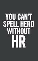 You Can't Spell Hero Without HR
