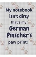 My notebook isn't dirty that's my German Pinscher's paw print!: For German Pinscher Dog Fans