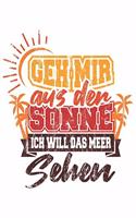Geh Mir Aus Der Sonne Ich Will Das Meer Sehen