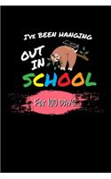 I've Been Hanging out in School For 100 Days: Journal / Notebook / Diary Gift - 6"x9" - 120 pages - White Lined Paper - Matte Cover