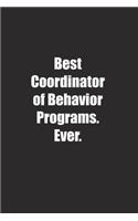 Best Coordinator of Behavior Programs. Ever.: Lined notebook