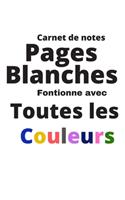 Carnet de notes Pages Blanches: Fonctionne avec toutes les couleurs