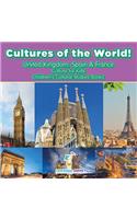 Cultures of the World! United Kingdom, Spain & France - Culture for Kids - Children's Cultural Studies Books