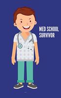 Med School Survivor: Notebook / Simple Blank Lined Writing Journal / Workbook / Career / Nurse / Hospital Staff / Medical Students / Future Doctors / College / Universit