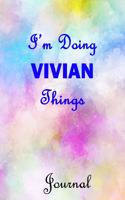 I'm Doing VIVIAN Things Journal: 6x9 Notebook, Wide Ruled (Lined) blank pages, Cute Pastel Notepad with Watercolor Pattern for Girls and Women