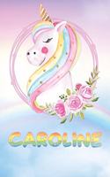 Caroline: Caroline's Unicorn Personal Custom Named Diary Planner Perpetual Calander Notebook Journal 6x9 Personalized Customized Gift For Someone Who's Surnam