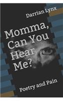 Momma, Can You Hear Me?
