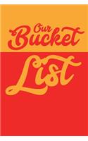 Our Bucket List: Best couple gift idea our bucket list adventures a journal for couples 6x9 inches 100 pages.