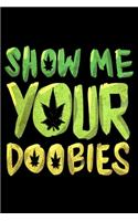 Show Me Your Doobies