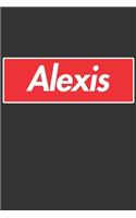 Alexis: Alexis Planner Calendar Notebook Journal, Personal Named Firstname Or Surname For Someone Called Alexis For Christmas Or Birthdays This Makes The Pe