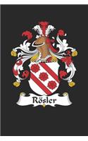 Rösler: Rösler Coat of Arms and Family Crest Notebook Journal (6 x 9 - 100 pages)