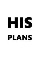 2020 Daily Planner For Men His Plans Black Font White Design 388 Pages: 2020 Planners Calendars Organizers Datebooks Appointment Books Agendas