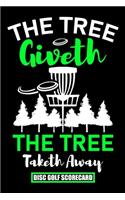 The Tree Giveth The Tree Taketh Away Disc Golf Scorecard