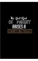 The best kind of parent raises a Shetland sheepdog: 110 Game Sheets - 660 Tic-Tac-Toe Blank Games - Soft Cover Book for Kids for Traveling & Summer Vacations - Mini Game - Clever Kids - 110 Lined page
