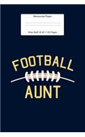 Manuscript Paper: Football Aunt Gift Wide Staff Notebook for Kids and Adults I 110 Pages I Monster Theme I Blank Sheet Music Book for Beginners and Experts I For Flut