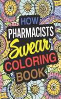 How Pharmacists Swear Coloring Book: Pharmacist Coloring Book For Pharmacies
