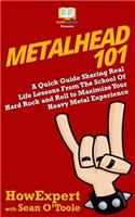 Metalhead 101
