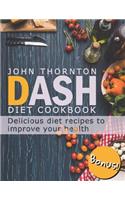 DASH Diet Cookbook: Delicious Diet Recipes to Improve Your Health