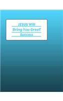 JESUS Will Bring You Great Success: Composition book, 100 pages, wide ruled Line paper, 7.44 x 9.69 with a glossy finish