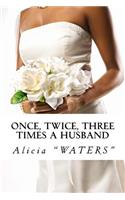 Once, Twice, Three Times a Husband