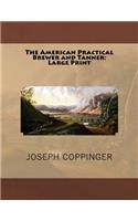The American Practical Brewer and Tanner