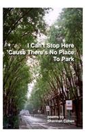 I Can't Stop Here 'cause There's No Place to Park