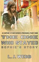 One Who Stayed Sophie's Story
