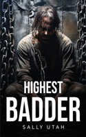Highest Badder