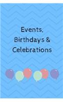 Events, Birthdays & Celebrations: Be Creative, Plan in Advance. Never Forget Weddings, Birthdays, Annual Events, Special Dates, Anniversaries, Important Milestones. Great for Small G