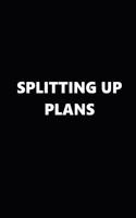 2019 Weekly Planner Funny Theme Splitting Up Plans Black White 134 Pages: 2019 Planners Calendars Organizers Datebooks Appointment Books Agendas