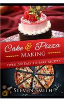 Cake & Pizza Making: Learn How to Make Delicious Pizza and Pastries Recipes