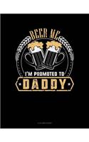 Beer Me I'm Promoted to Daddy: 4 Column Ledger