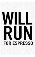 Will Run for Espresso