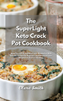 The SuperLight Keto Crock Pot Cookbook
