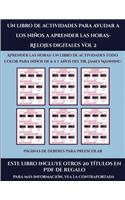 Páginas de deberes para preescolar (Un libro de actividades para ayudar a los niños a aprender las horas- Relojes digitales Vol 2): Este libro contiene 30 fichas con actividades a todo color para niños de 6 a 7 años(51 Páginas de Deberes Para Preescolar)