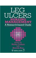 Leg Ulcers: Nursing Management: A Research-Based Guide