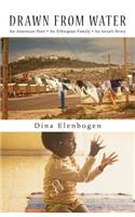 Drawn from Water: An American Poet, an Ethiopian Family, an Israeli Story