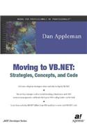 Moving to VB .Net: Strategies, Concepts, and Code