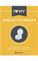 I Love My Omelette Maker