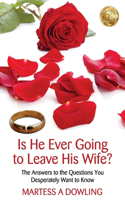 Is He Ever Going to Leave His Wife