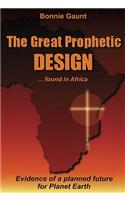 The Great Prophetic Design: Found in Africa