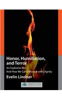 Honor, Humiliation, and Terror